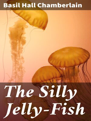 cover image of The Silly Jelly-Fish